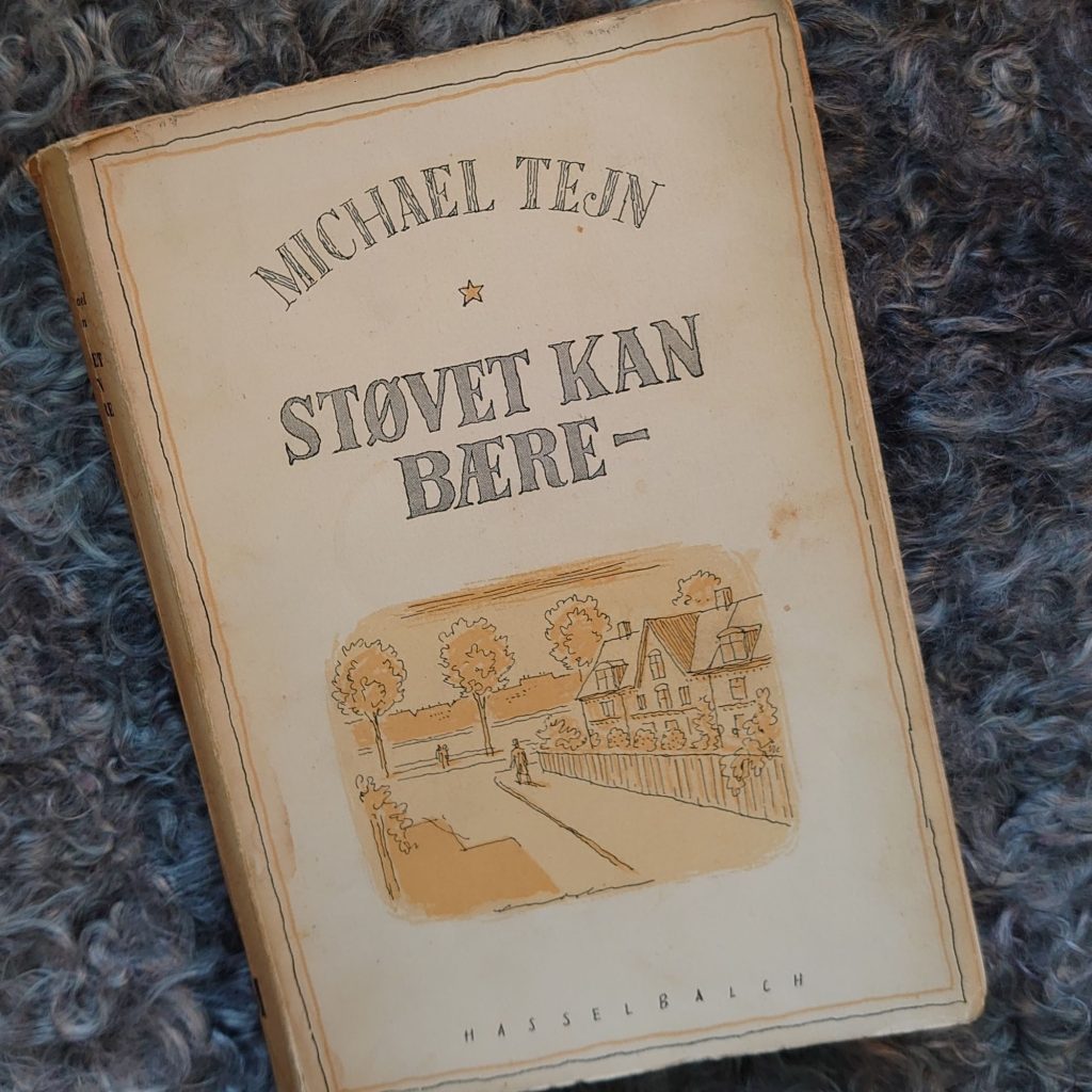Billede af bog. Støvet kan bære - af Michael Tejn. Hasselbalchs Forlag 1945